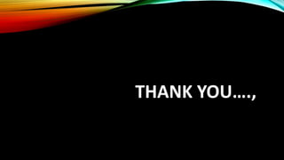 THANK YOU….,
 