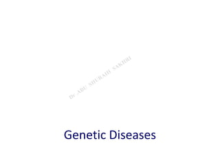 Genetic Diseases
 