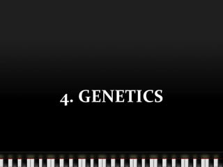 4. GENETICS
 