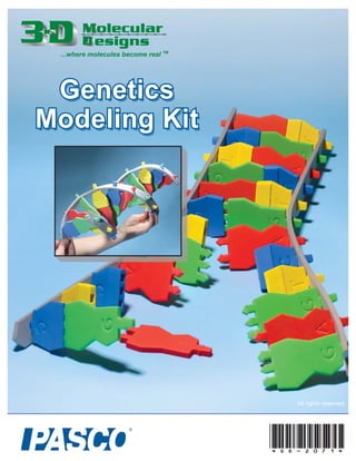 GeneticsGenetics
Modeling KitModeling Kit
...where molecules become real TM
All rights reserved.
 