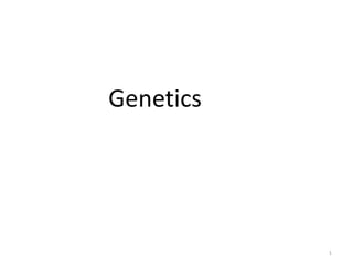 Genetics 1 