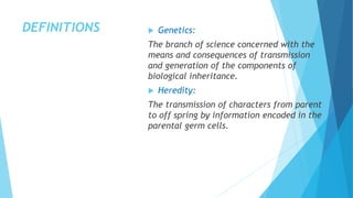 GENETICS AND MODES OF INHERITANCE( SPECIAL REFERENCETO CHROMOSOMAL ...