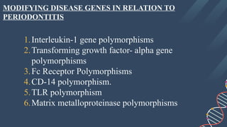 Genetics and their effects in periodontal disease.pptx