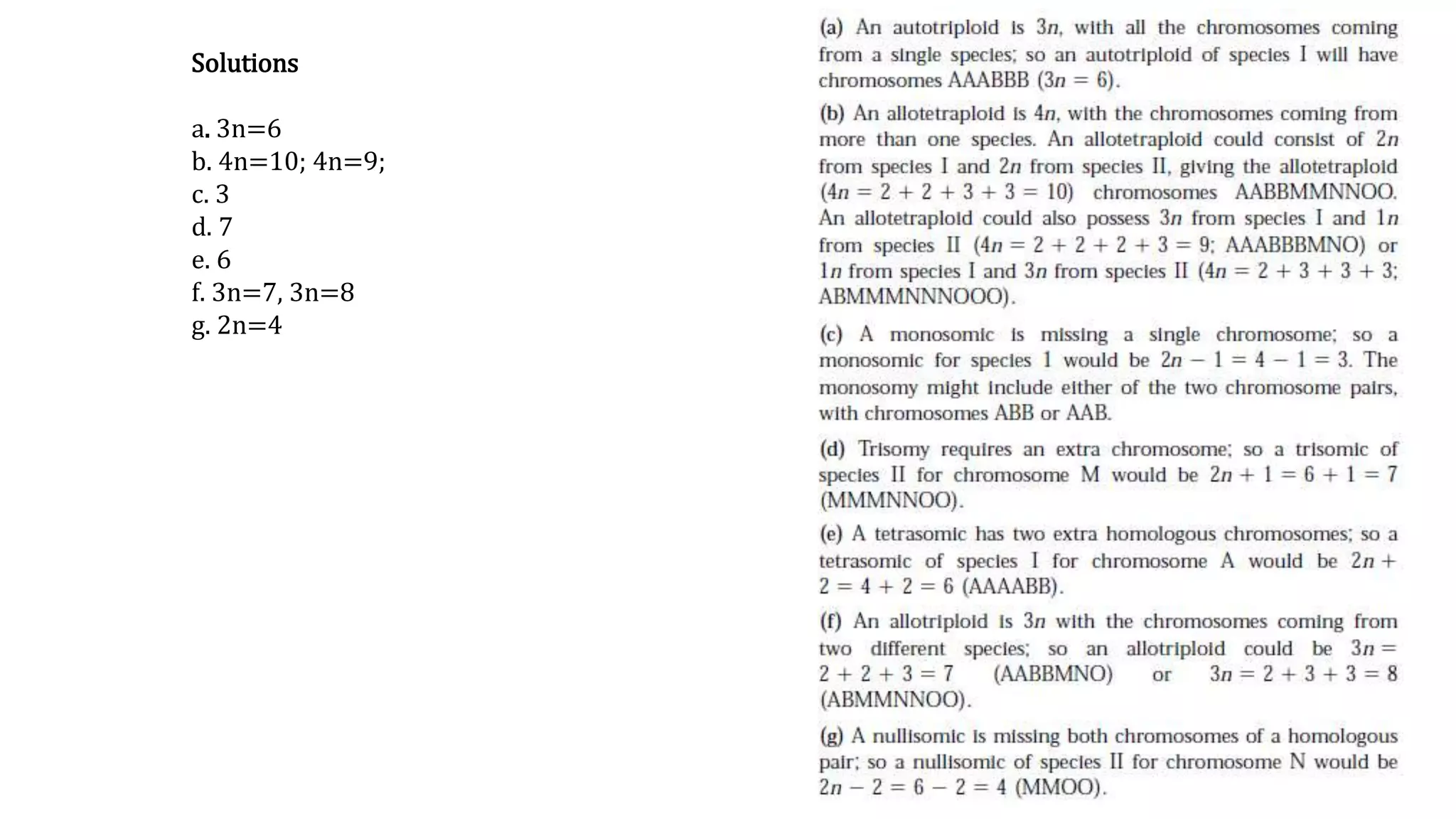 Solutions
a. 3n=6
b. 4n=10; 4n=9;
c. 3
d. 7
e. 6
f. 3n=7, 3n=8
g. 2n=4
 