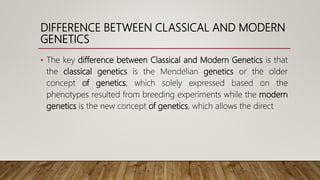 Genetics, classicle and moddern | PPTX