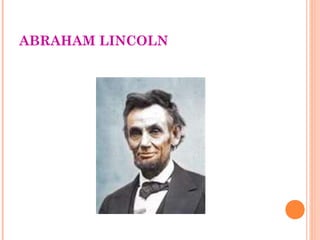 ABRAHAM LINCOLN
 