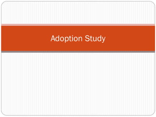 Adoption Study
 