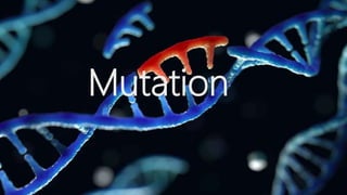 Mutation
 