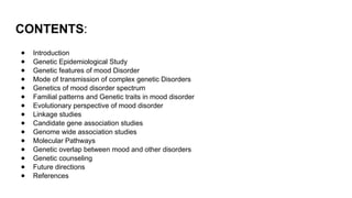 GENETICS OF MOOD DISORDERS - Depression and Bipolar disorder | PPTX