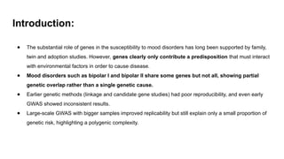 GENETICS OF MOOD DISORDERS - Depression and Bipolar disorder | PPTX