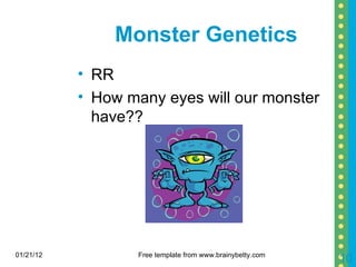 Monster Genetics RR  How many eyes will our monster have?? 01/21/12 Free template from www.brainybetty.com 