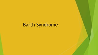 BARTH SYNDROME
Incidence 1/300,000 – 1/400,000 (US)
1/140,000 (SW England)
1-9/1,000,000 (Orphanet)
Males > Females
Male :...