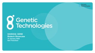 NASDAQ: GENE
Biotech Showcase
14 January 2020
San Francisco
 