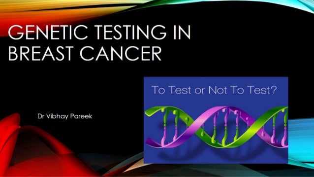 Genetic Testing In Breast Cancer genetic-testing-in-breast-cancer