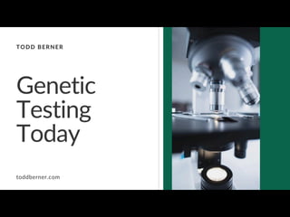 Genetic Testing Today | Todd Berner