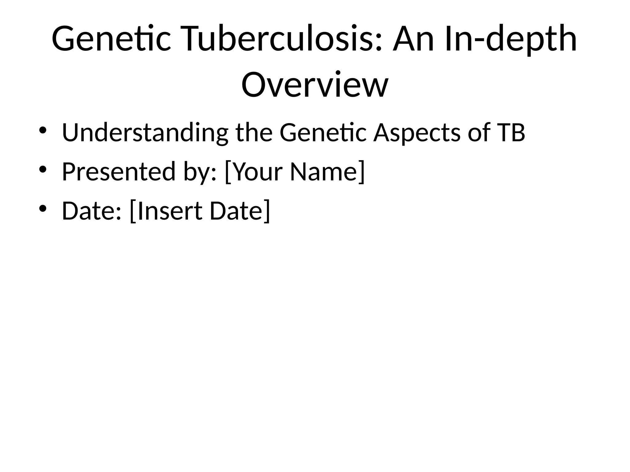 Lab Genetics Tuberculosis Genetic_Tuberculosis_Pddresentation.pptx