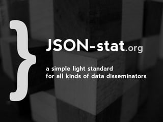 JSON-stat in the session "The future of standards in statistics", United Nations, Geneva