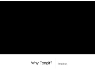 Why Fongit? fongit.ch
 