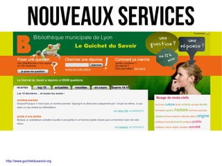 http://www.guichetdusavoir.org
NouveAUX SERVICES
 