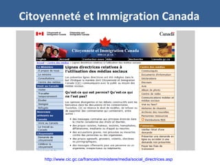 Citoyenneté et Immigration Canada
http://www.cic.gc.ca/francais/ministere/media/social_directrices.asp
 
