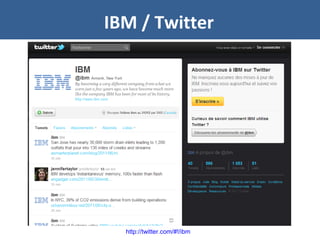 IBM / Twitter
http://twitter.com/#!/ibm
 