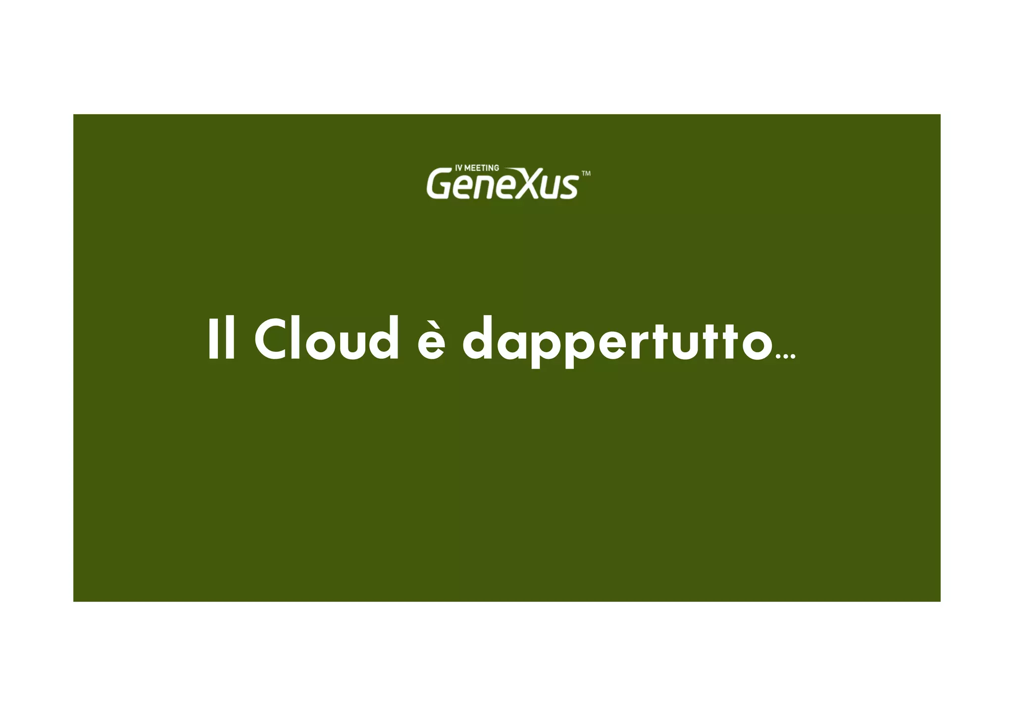Il Cloud è dappertutto…