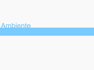 Ambiente
 