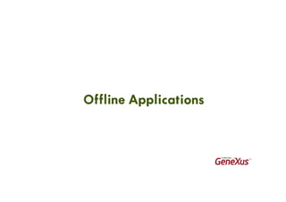 Offline Applications
 