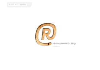 Richard Wise // portfolio




                            creative direction & design
                            rwise2@me.com
 