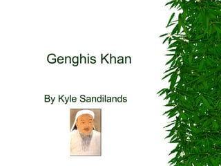 Genghis Khan By Kyle Sandilands 
