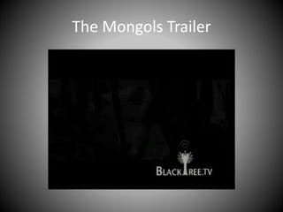 The Mongols Trailer
 