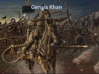 Gengis Khan
 