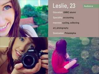 Leslie, 23                       Audience

Education: UMKC alumni

Speciality: accounting

Interests: cycling, collecting
...
