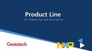Product Line
For Industrial and Enterprise
 