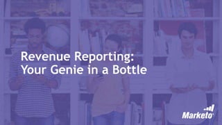 Revenue Reporting: Your Genie in a Bottle