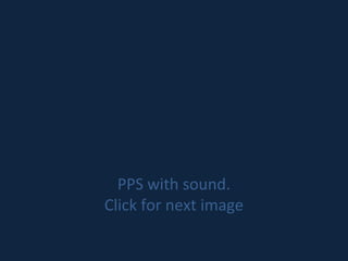 PPS with sound.
Click for next image
 