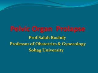 Prof.Salah Roshdy
Professor of Obstetrics & Gynecology
Sohag University
 