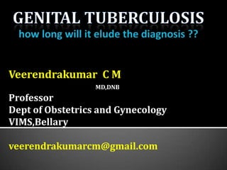 Veerendrakumar C M
MD,DNB
Professor
Dept of Obstetrics and Gynecology
VIMS,Bellary
veerendrakumarcm@gmail.com
 