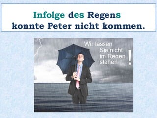 Totale Ausnahme!
das Herz
+ Plural mit -en:
Nom das Herz
Akk das Herz
Gen des Herzens
Dat dem Herzen
 