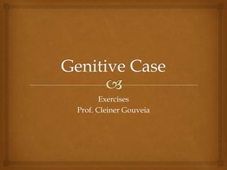 Exercises
Prof. Cleiner Gouveia
 