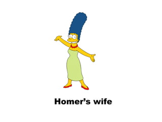 Homer’s wife 