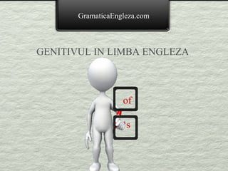 GENITIVUL IN LIMBA ENGLEZA of ‘ s GramaticaEngleza.com 