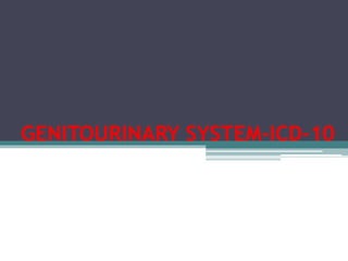 GENITOURINARY SYSTEM-ICD-10
 