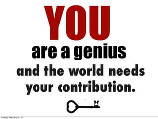 how to find genius in you.