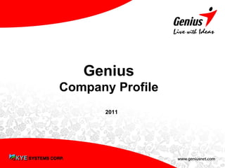 Genius
Company Profile
      2011




       -1-
 