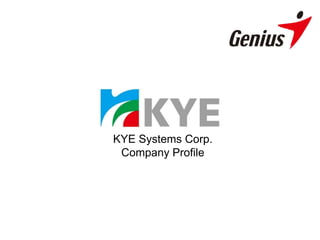 KYE Systems Corp.
Company Profile
 