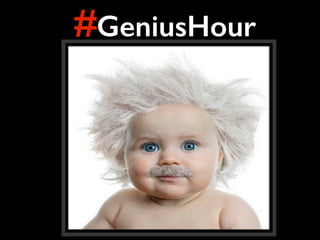 #GeniusHour
 