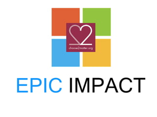 EPIC IMPACT
 