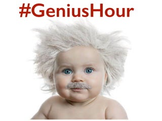 #GeniusHour
 