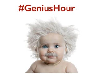 #GeniusHour
 